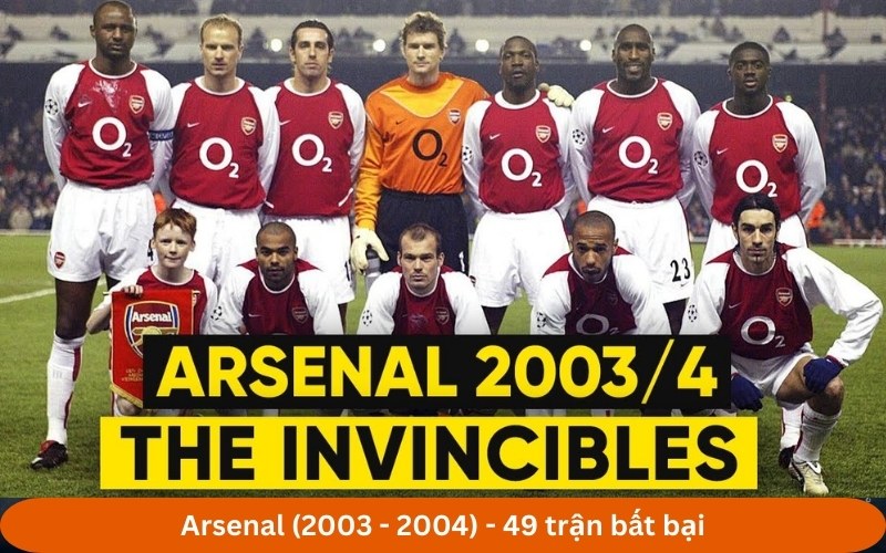 Arsenal (2003 - 2004) - 49 trận bất bại